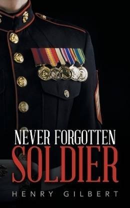 Never Forgotten Soldier??(English, Paperback, Gilbert Henry)
